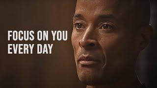 FOCUS ON YOU EVERY DAY. WORK YOUR ASS OFF - David Goggins Motivational speech