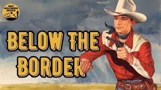 Below The Border HD (1942) | Western Movie Cowboy | Wild West Films HD | Full Length Western Movie