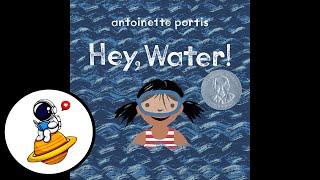 Hey, Water! (Read Aloud in HD)