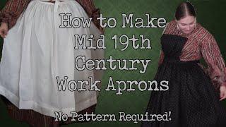 Mid 19th Century Working Aprons || A Historical Sewing How To