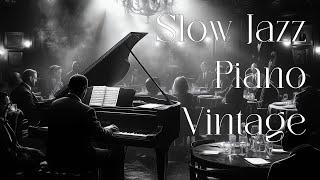 Timeless Melodies Slow Jazz Piano Vintage  A Journey Through Elegant Serenity - [Jazz,Jazz Classic]