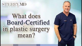 What does board-certified in plastic surgery mean ?