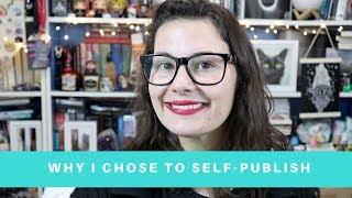 WHY I CHOSE TO SELF-PUBLISH