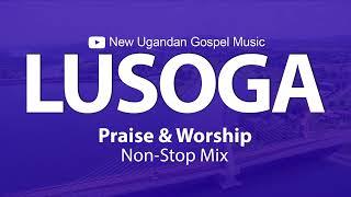 Lusoga Praise & Worship NonStop Mix - New Ugandan Gospel Music