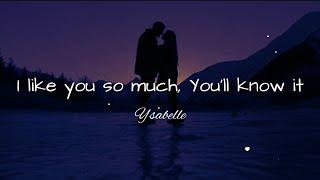 I like you so much, You'll know it - Ysabelle