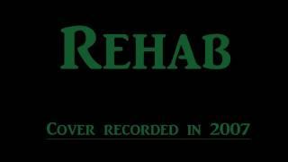 Rehab (2007 Amy Winehouse Cover)