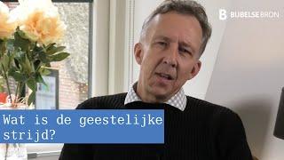 Wat is de geestelijk strijd? |  Dirk-Jan Jansen