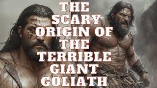 THE ORIGIN OF THE MOST FAMOUS GIANT IN THE BIBLE GOLIATH