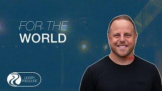 For the World | Matt Geppert | Riverside Community Church