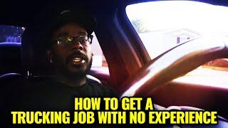 How To Get A Trucking Job With NO EXPERIENCE!?!