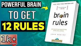 12 Brain Rules That Will Change Your Life | BRAIN RULES Book Summary in English by John Medina