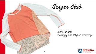 Serger Club June 2024 - Scrappy Stylish Top