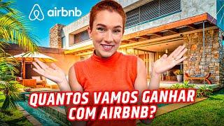 QUANTO DINHEIRO VAMOS GANHAR COM O AIRBNB?!