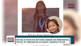 Ina ng 8-anyos na batang babae na iniwanang patay at nakasilid sa sako, nagsalita na