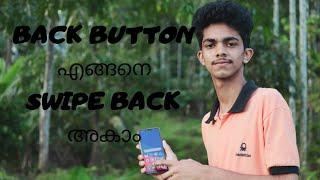 BACK BUTTON എങ്ങനെ SWIPE BACK ആകാം MALAYALAM   |tech oo|