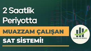 2 SAATLİK PERİYOTTA MUAZZAM ÇALIŞAN AL-SAT STRATEJİSİ!