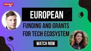 European Funding and Grants Unlocked: Opportunities for Digital Ecosystem Innovation