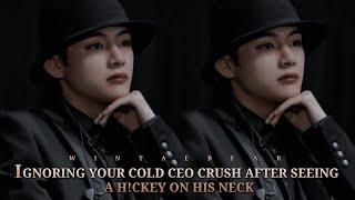 Ignoring Your Cold Ceo Crush After Seeing H!¢k•y On His Neck | K.TH Oneshot #btsff #taehyungff #vff