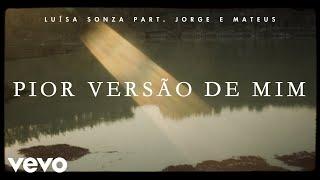 Luísa Sonza, Jorge & Mateus - Pior Versão de Mim (Lyric Video)