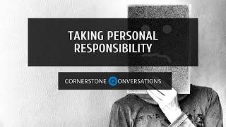 Cornerstone Qonversations: Taking Personal Responsibility