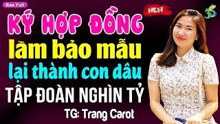 Ký hợp đồng làm bảo mẫu lại thành con dâu tập đoàn nghìn tỷ: Đọc truyện đêm khuya