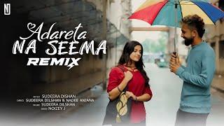 Adareta Na Seema (ආදරේට නෑ සීමා) Remix | Sudeera Dilshan | NOIZEY J