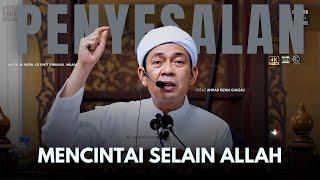 USTAZ AHMAD RIZAM - PENYESALAN MENCINTAI SELAIN ALLAH