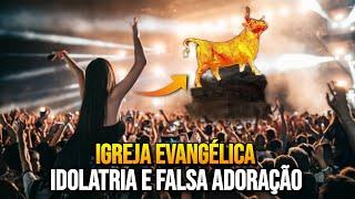 CULTO ou SHOW? Um ALERTA sobre a IDOLATRIA e a falsa ADORAÇÃO nas IGREJAS!