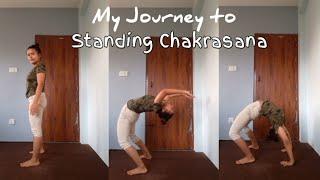 My journey to Standing Chakrasana|| पूर्ण चक्रासन- योग