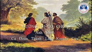 ĐƯỜNG ĐI CÓ CHÚA | Anh Minh | Ca Đoàn Thánh Linh Kansas City.