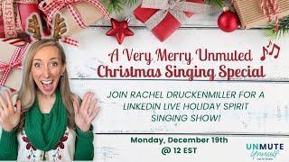 A Very Merry Unmuted Christmas Singing Special