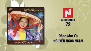 Nguyễn Ngọc Ngạn | Dòng Mực Cũ - Phần 1 (Audiobook 72)