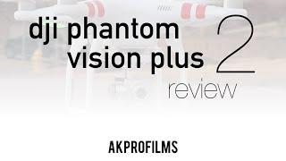 DJI Phantom 2 Vision Plus - Review