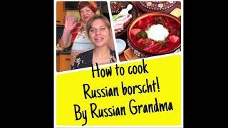 Russian borscht by Russian GrandMa