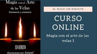 CURSO ONLINE - MAGIA CON LAS VELAS 1 -  LECTURA DE VELAS Y LA LLAMA - COLORES - USOS - ETC