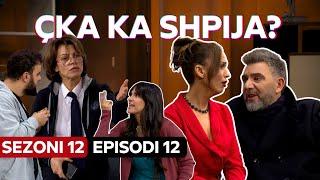 Çka ka shpija - Episodi 12 - (Sezoni 12) - NEW