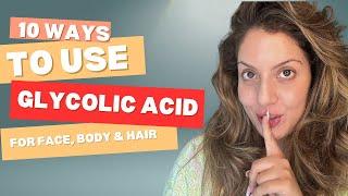 10 Ways to Use Glycolic Acid for Face, Body, and Hair | Nipun Kapur