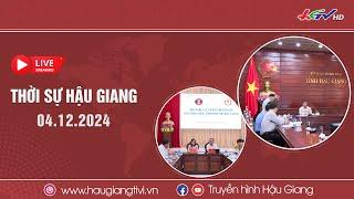 [ Trực tiếp] Thời sự Hậu Giang 04.12.2024 | Truyền hình Hậu Giang