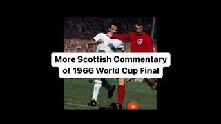 More Scottish Commentary of 1966 World Cup Final - Allaster McKallaster