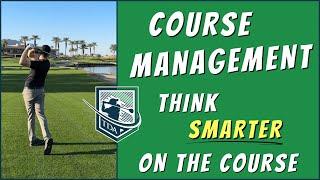 COURSE MANAGEMENT - THINK SMARTER ON THE GOLF COURSE