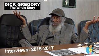 Dick Gregory:  The Whole Story (2015-2017)