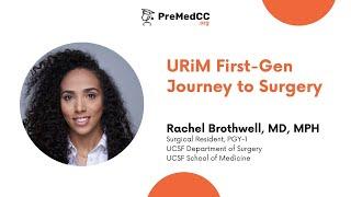 URiM First-Gen Journey to Surgery - Rachel Brothwell, MD, MPH - PreMedCC