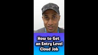 How to Get an Entry Level Cloud Job