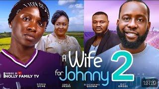 A WIFE FOR JOHNNY Part 2(New Movie) Sonia Uche, Ray Emodi,Ebele Okaro 2024LatestNollywoodRomcomMovie