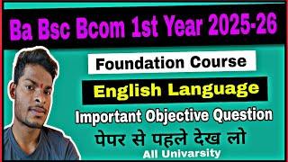 Ba Bsc Bcom 1st Year foundation course english language important Objective Questions 2025-26