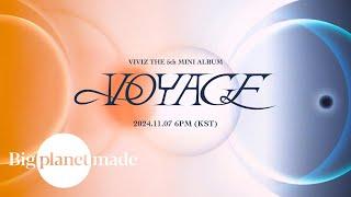 VIVIZ (비비지) - The 5th Mini Album 'VOYAGE' COMEBACK TEASER