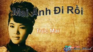 Mai Anh Đi Rồi - Trúc Mai (Thâu thanh trước 1975)