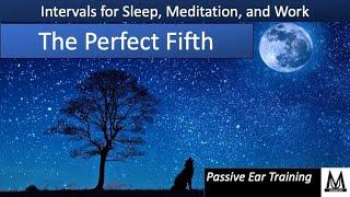 The Perfect Fifth (Passive Ear Training for Sleep, Meditation, and Work) “10 Hours”