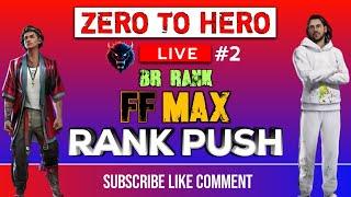 Zero To Hero || BR FF Max Rank Push Live Stream || #freefiremaxlive #ffgameplay #ffandroidlive