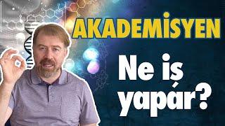 Akademisyenin asıl görevi nedir?